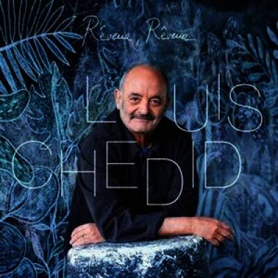 Chédid Louis - Reveur, Reveur