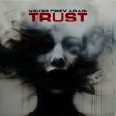 Never Obey Again - Trust