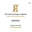Anchieta Juan de / u.a. - The Huehuetenango songbook:...