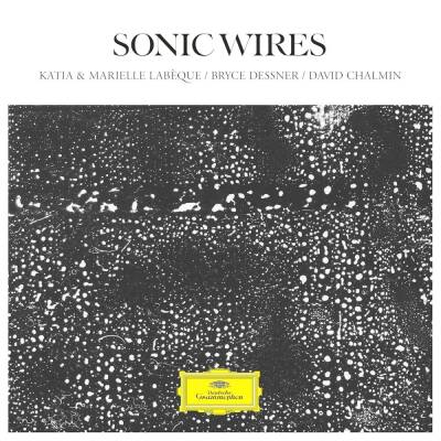 Dessner Bryce / u.a. - Sonic Wires (Labeque Katia / Lebeque Marielle)