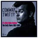 Twitty Conway - It´s Only Make Believe: The Early...