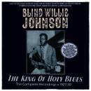 Blind Willie Johnson - The King Of Holy Blues - The...