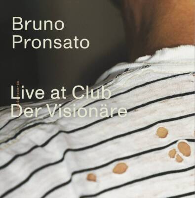 Pronsato Bruno & L.A. Teen - Live At Club Der Visionaere