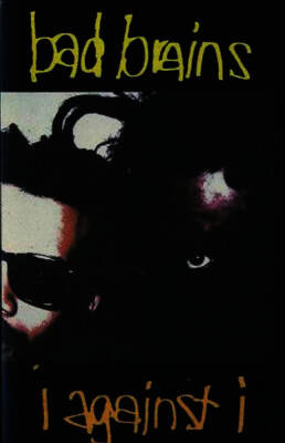 Bad Brains - I Against I