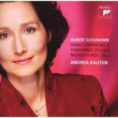 Schumann Robert - Symphonic Studies & Piano Sonata No. 3 (Kauten Andrea)
