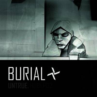 Burial - UNTRUE