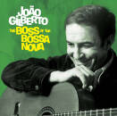 Gilberto Joao - The Boss Of The Bossa Nova
