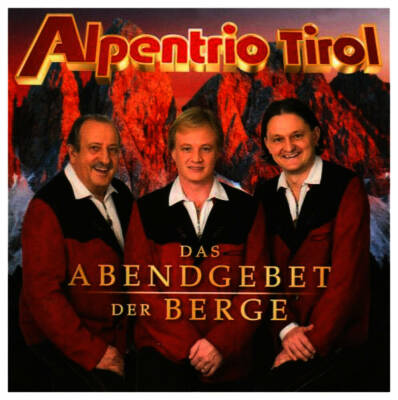 Alpentrio Tirol - Das Abendgebet der Berge