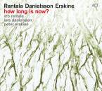 Rantala / Danielsson / Erskine - How Long Is Now?