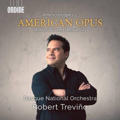 Walker / Crumb / Revueltas - Americapes 2: American Opus (Basque National Orchestra / Trevino Robert)