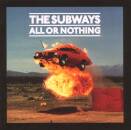 Subways, The - All Or Nothing