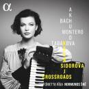 Bach / Akhunov / Tabakova / Montero - Crossroads...