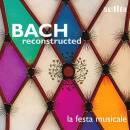 Bach / Harer - Bach reconstructed (la festa musicale)