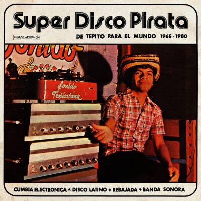 Super Disco Pirata - De Tepito Para El Mundo 65-80 (Diverse Interpreten)