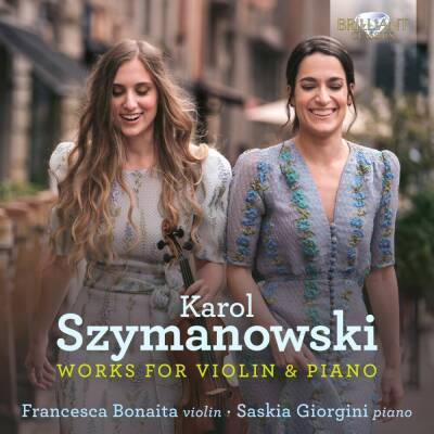 Bonaita Francesca / Giorgini Saskia - Szymanowski: Works For Violin & Piano