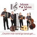 Moser Musig - Chumm miaer wend go tanzae.....