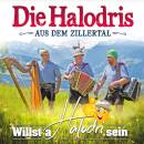 Halodris aus dem Zillertal, Die - Willst a Halodri sein