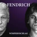 Fendrich Rainhard - Wimpernschlag
