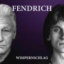 Fendrich Rainhard - Wimpernschlag