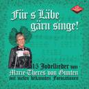 Gunten Marie-Theres von - Fuer s Laebe gaern singe!