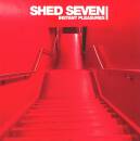 Shed Seven - Instant Pleasures
