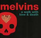 Melvins, The - A Walk With Love And Death
