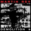 Rev Martin - Demolition 9