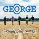 George - Fruende Fuer Immer