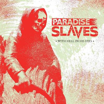 Paradise Slaves - With Hell In His Eyes