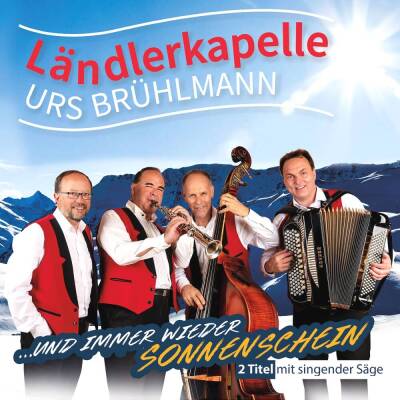 Ländlerkapelle Brühlmann Urs - und immer wieder Sonnenschein