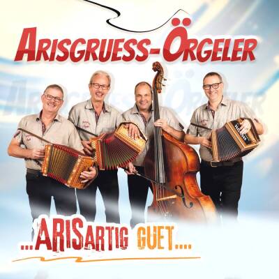 Arisgruess-Örgeler - Arisartig guet