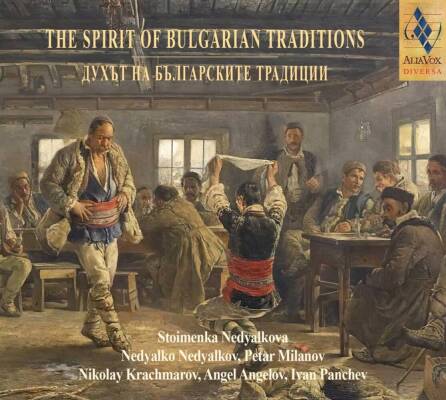 Nedyalkova Stoimenka / u.a. - The Spirit Of Bulgarian Traditions