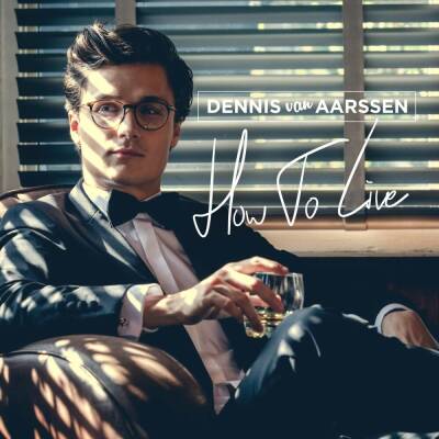 Aarssen Dennis van - How To Live (Digipak)