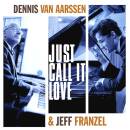 Aarssen Dennis van / Franzel Jeff - Just Call It Love...