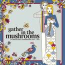 Gather In The Mushrooms: British Folk Underground...