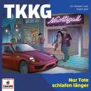 TKKG - Folge 238: Nur Tote schlafen laenger
