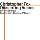 Flunger / Lash / Williams - Christopher Fox: Dissenting...