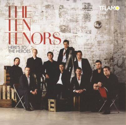 Ten Tenors, The - Here´s To The Heroes