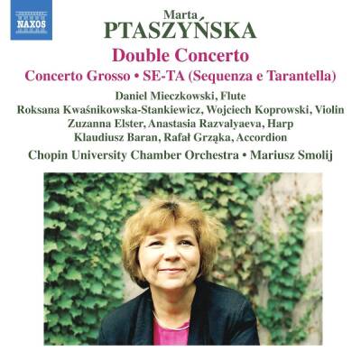 Ptaszynska Marta - Double Concerto: Concerto Grosso: SE-TA (Chopin University CO / Smolij Mariusz / Sequenz)