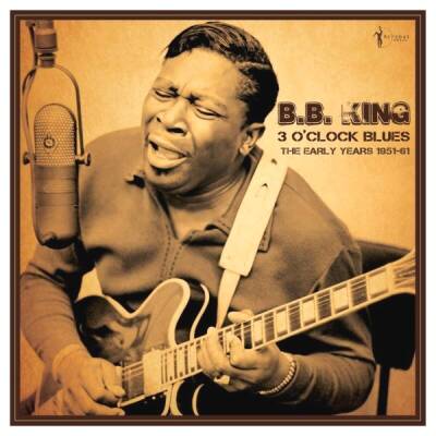 King B.B. - 3 O´Clock Blues: The Early Years 1951-62