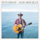 Droge Pete - Fade Away Blue