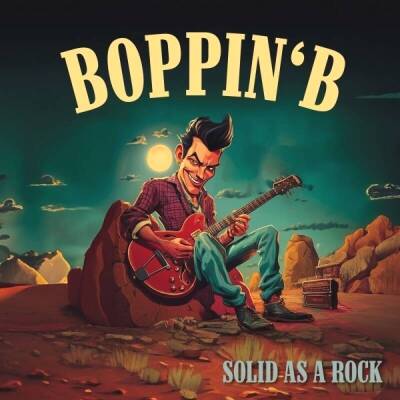 Boppin´ B - Solid as a rock