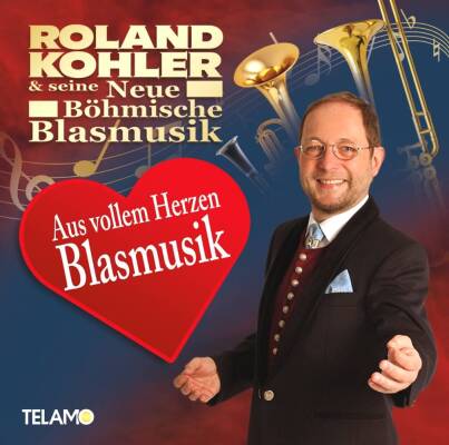 Kohler Roland - Aus vollem Herzen Blasmusik