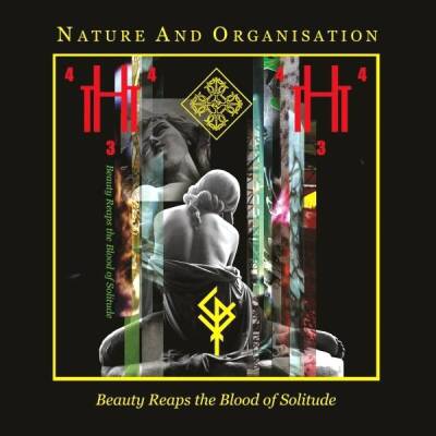 Nature And Organisation - Beauty Reaps the Blood of Solitude