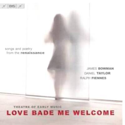 Dowland John - Love Bade Me Welcome (Theatre of Early Mus)