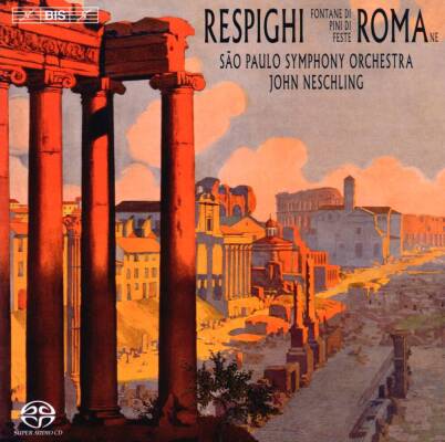 Respighi Ottorino - Pini Di Roma/Feste/Fontane (Neschling)