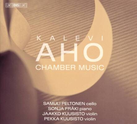 Aho Kalevi - AHO: Chamber Music (Peltonen / Fräki / Kuusisto / Kuusisto)
