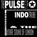Indo Tribe & The Future Sound Of London - The Pulse E.P.