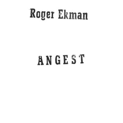 Ekman Roger - Angest