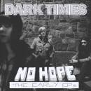 Dark Times - No Hope/The Early EPs